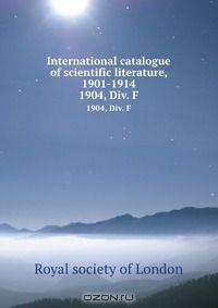 International catalogue of scientific literature, 1901-1914