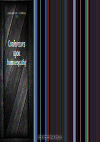 Conferences upon homoeopathy