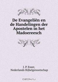 De Evangelien en de Handelingen der Apostelen in het Madoereesch