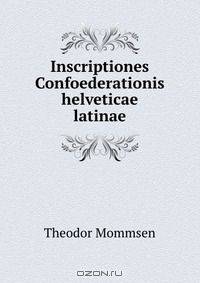 Inscriptiones Confoederationis helveticae latinae