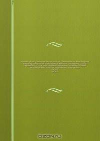 Minutes of the Committee and of the first Commission for detecting and defeating conspiracies in the state of New York