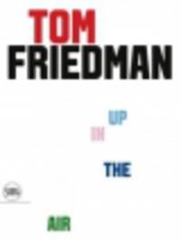 Tom Friedman. Up In the Air