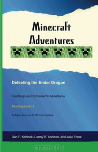 Minecraft Adventures: Defeating the Ender Dragon (Volume 1)
