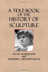 A Text-Book of the History of Sculpture