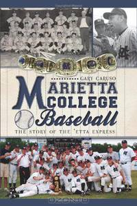 Marietta College Baseball: The Story of the 