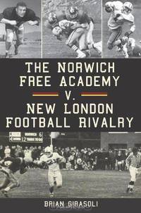 The Norwich Free Academy v. New London Football Rivalry