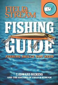Field & Stream Skills Guide: Fishing (Field & Streams Total Outdoorsman Challenge)