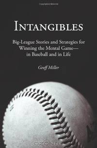 Intangibles: Big-League Stories and Strategies for Winning the Mental Game-in Baseball and in Life