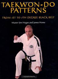Taekwon-Do Patterns: From 1st to 7th Degree Black Belt