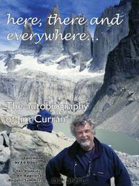 Here, There and Everywhere--: The Autobiography of Jim Curran