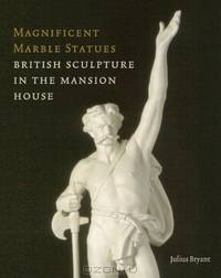 Magnificent Marble Statues: A Guide to the Sculpture in the Mansion House