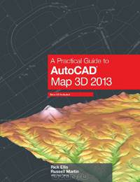 A Practical Guide to AutoCAD Map 3D 2013