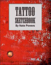 Tattoo Sketchbook by Nate Powers (Wolfgang Publications)