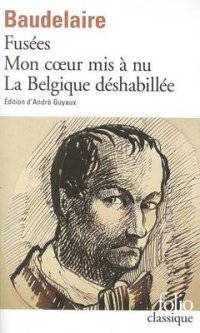 Fusses. Suivi de Mon coeur mis a nu et de La Belgique deshabillee et de Amunitates Belgicae