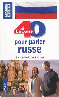 40 lecons pour parler russe: La methode tout en un