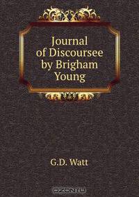Journal of Discoursee by Brigham Young