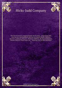 The San Francisco original handy block book : comprising fifty vara survey, one hundred vara survey, South Beach, Mission, Horner