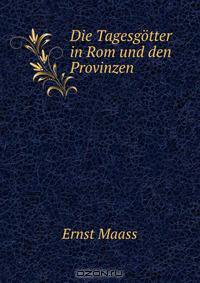 Die Tagesgotter in Rom und den Provinzen