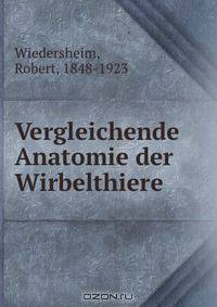 Vergleichende Anatomie der Wirbelthiere