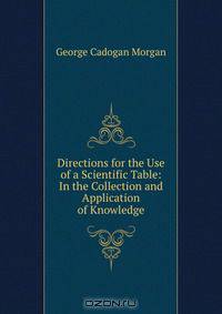 Directions for the Use of a Scientific Table: In the Collection and Application of Knowledge