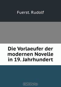 Die Vorlaeufer der modernen Novelle in 19. Jahrhundert