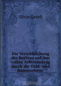Die Verwirklichung des Rechtes auf den vollen Arbeitsertrag durch die Geld- und Bodenreform .