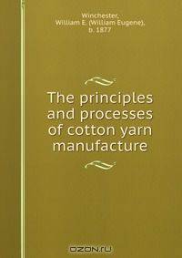 The principles and processes of cotton yarn manufacture