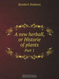 A new herball, or Historie of plants