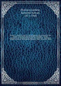 Plotinos : complete works, in chronological order, grouped in four periods : with biography by Porphyry, Eunapius, & Suidas, commentary by Porphyry, illustrations by Jamblichus & Ammonius, studies in sources, development influence, index of subjects, thou