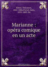 Marianne : opera comique en un acte