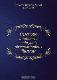 Descriptio anatomica embryonis observationibus illustrata