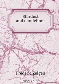 Stardust and dandelions