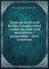 Cours de droit civil du Bas-Canada, selon l