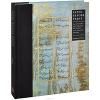 Paper Before Print: The History and Impact of Paper in the Islamic World