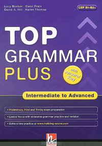Top Grammar Plus. Intermediate to Advanced