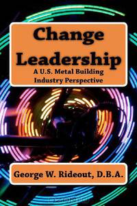 Change Leadership: A U.S. Metal Building Industry Perspective