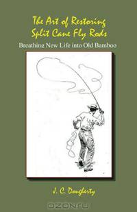 The Art of Restoring Split Cane Fly Rods