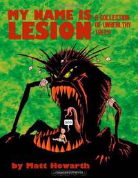 My Name Is Lesion: A Collection of Unhealthy Tales