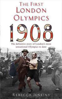 The First London Olympics: 1908