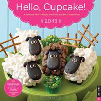 Hello, Cupcake! 2013 Wall Calendar