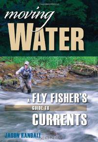 Moving Water: A Fly Fisher