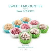 SWEET ENCOUNTER WITH RAW DESSERTS