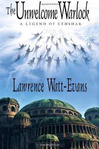 The Unwelcome Warlock: A Legend of Ethshar