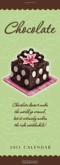 Chocolate 2013 Slimline Calendar: Chocolate Doesn