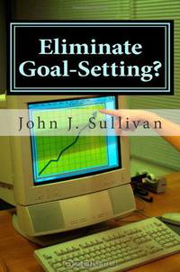 Eliminate Goal-Setting?: Leadership Challenges for Servant Leaders (Volume 6)