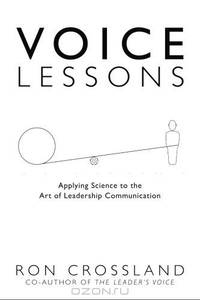 Voice Lessons: Applying Science to the Art of Leadership Communication