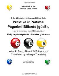 Praktika ir Pratimai Pagerinti Biliardo Igudziu: Kaip tapti ekspertas biliardas grotuvas (Lithuanian Edition)
