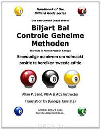 Biljart Bal Controle Geheime Methoden: Eenvoudige manieren om volmaakt positie te bereiken tweede editie (Dutch Edition)