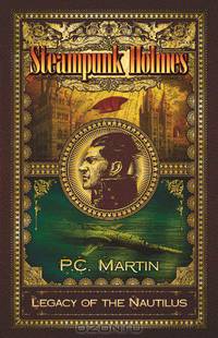 Steampunk Holmes: Legacy of the Nautilus