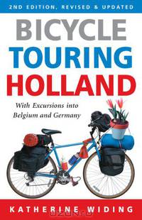 Bicycle Touring Holland: With Excursions Into Neighboring Belgium and Germany (Cycling Resources)
